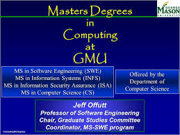 Official prices on study programmes. Computing Ms Degrees Masters Degrees In Computing At Gmu Jeff Offutt Professor Of Software Engineering Chair Graduate Studies Committee Coordinator Ms Swe Ppt Download