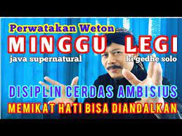 Weton ini hidup dalam bayang satria wibawa dan sumur sinoba bisakan dikatakan wataknya sangat baik. Perwatakan Weton Minggu Legi Istimewa Youtube