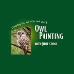 Owl Painting with Julie Gross — Strawberry Hill