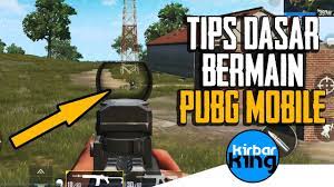 Mau Jago Main Pubg Mobile Inilah Tips Dasar Dan Cara Bermain Yang Benar Youtube