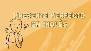 En number 16 kids jugamos encadenando palabras que empiezan por la última letra de la palabra anterior o bien utilizando. El Presente Perfecto En Ingles Explicacion Y Ejemplos Ingles Basico