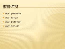 Ayat penyata menyatakan maksud atau kenyataan. Nor Asiah Ismail Jenis Ayat Ppt Download