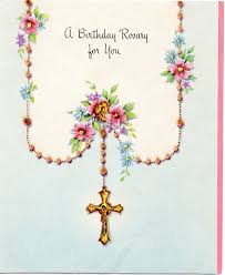 Birthday Card For Mother Mary A Birthday Rosary For You May God Watch Over You Each Day And Bless You Lovingly This Is The Prayer I It S Your Birthday Holiday Cards Blessed Virgin Mary