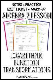 Logarithmic Function Transformations Lesson In 2020 Algebra Lesson Plans Algebra Lessons Exponential