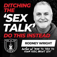 Modern Christian Parents are Ditching the 'Sex Talk': Here's What They Do  Instead w/ Rodney Wright EP 821