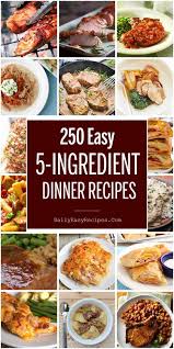250 5 Ingredient Dinner Recipes 5 Ingredient Dinners Recipes Dinner Recipes