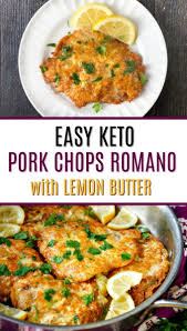 Low Carb Pork Chops Romano Easy Keto Pork Chops With Lemon Butter Recipe Low Carb Pork Chops Low Carb Pork Keto Recipes Dinner