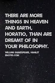 Hamlet Http Www Enotes Com Shakespeare Quotes There More Things Heaven Earth Horatio Earth Quotes Hamlet Quotes Shakespeare Quotes