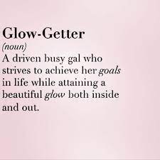 Enjoy our glowing quotes collection. Glow Getter Empowering Quotes Quotes Babe Quotes