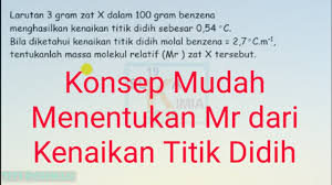 Soal dan pembahasan kimia : Cara Mudah Menentukan Massa Molekul Relatif Mr Dari Titik Didih Larutan Sifat Koligatif Kimia Youtube