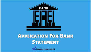 The subject line should clearly mention the intent of your letter. Application For Bank Statement Format Sample