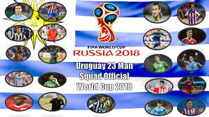 Uruguay 23 Man Squad Official World Cup 2018 2nd Match Fifa World Lifestyle360 World Cup 2018 World Cup Fifa