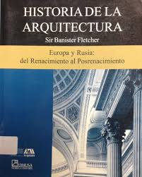 Historia De La Arquitectura Europa Y Rusia Del Renacimiento Al Posrenacimiento 1ª Ed Mexico Historia De La Arquitectura Arquitectura Arquitectura Moderna