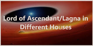 lord of ascendant lagna in different houses astrotalk blog