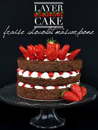 Layer Cake Fraise Chocolat Mascarpone Feerie Cake Fraise Au Chocolat Gateau Fraise Chocolat Gateau Fraise