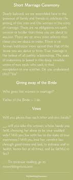 I, (name), take you (name), to be my lawfully wedded (wife/husband), to have and to hold from this day forward, for better or for worse, for richer, for poorer, in sickness and in health, to love and to cherish; Short Marriage Ceremony