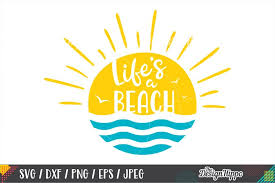 Download Life S A Beach Svg Funny Summer Waves Sunshine Svg Png 227163 Cut Files Design Bundles