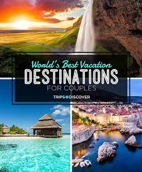 World S 12 Best Vacation Destinations For Couples Best Vacation Destinations Best Vacations For Couples Best Vacations