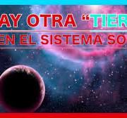 El SECRETO OCULTO del SISTEMA SOLAR: ¿Hay otro planeta "TIERRA"?