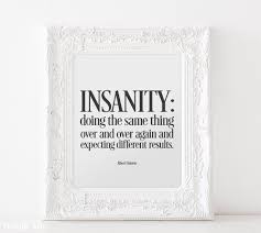 Albert Einstein The Definition Of Insanity Printable Quotes Definition Of Insanity Definition Quotes
