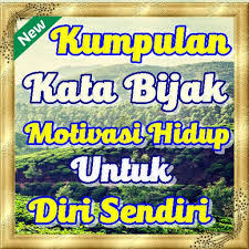 Kata Kata Bijak Motivasi Hidup Untuk Diri Sendiri For Android Apk Download