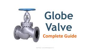 Globe Valve Types And Parts A Complete Guide