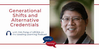 Generational Shifts and Alternative Credentials with Jim Fong of UPCEA