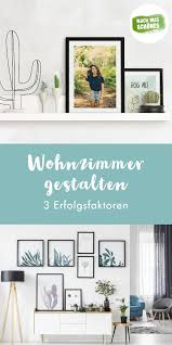 Die gestaltung der wände im wohnzimmer ist ein kreativer prozess. Wohnzimmer Gestalten 3 Erfolgsfaktoren Ideen Mach Was Schones Wohnzimmer Gestalten Wohnung Einrichten Wohnzimmer Einrichten