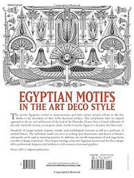 How did art deco influence the ancient egyptians? Egyptian Motifs In The Art Deco Style Dover Pictorial Archive Dover 9780486484464 Amazon Com Books