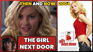 The Girl Next Door (2004) Cast: THEN and NOW | How Are They Now | CAST NOW  - YouTube
