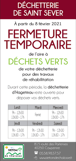 Horaire et jour d'ouverture, adresse et numéro de téléphone.cette déchetterie dessert une population totale de 59 754 habitants ainsi que 12 communes. L Aire De Dechets Verts A Saint Sever Sera Fermee A Compter Du 8 Fevrier 2021 Commune D Aurice Landes 40