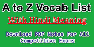 नमस्ते today we are going to learn the pronunciation of consonants in hindi. A To Z Vocab List With Hindi Meaning Download Pdf For Ssc Cgl Exams