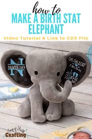 They float and have very clear colors and words. Adorable Birth Stat Elephant Tutorial Diy Baby Gifts Are The Best Leap Of Faith Crafting