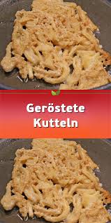 Gerostete Kutteln Rezepte Essen Fur Partys Lebensmittel Essen