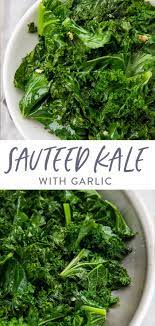 Sauteed Kale With Garlic Recipe Sauteed Kale Healthy Side Dishes Kale Recipes Sauteed