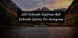 Let the colorado river erode its bed by 1/100th of an inch each year (about the thickness of one of your fingernails.) 120 Colorado Captions And Colorado Quotes For Instagram