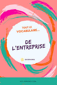 Tout Le Vocabulaire De L Entreprise En Espagnol Hoy Espagnol Vocabulaire Vocabulaire Espagnol Espagnol