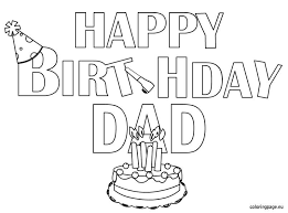 Happy birthday coloring pages for dad. Happy Birthday Dad Coloring Page Happy Birthday Coloring Pages Happy Birthday Daddy Birthday Coloring Pages