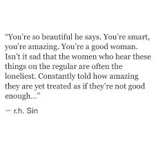 The Loneliest Not Good Enough Quotes Words Life Quotes