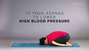 If you have high blood pressure, honor your body by avoiding or modifying these yoga poses. 10 Yoga Asanas That Will Help Lower High Blood Pressure Youtube