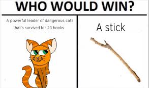 Maybe you would like to learn more about one of these? Warrior Cats Memes Reddit