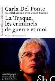 Carla del ponte (cevio, 9 febbraio 1947) è una magistrata svizzera. La Traque Les Criminels De Guerre Et Moi French Edition Del Ponte Carla Sudetic Chuck 9782350871004 Amazon Com Books