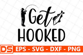 Fishing Quotes Design Get Hooked Graphic By Design Store Creative Fabrica