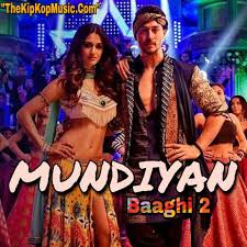 Mundiyan Full Mp3 Song Download Listen Online With Lyrics Quotes Images Baaghi 2 Starring By Tiger Shroff Disha Mp3 Song Download Mp3 Song Bollywood Songs