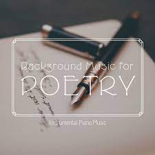 Children also learn to pick up patterns note that strictly recite implies that the poem has there is something rather artificial about the word. Background Music For Poetry Instrumental Piano Music Album By Weekend Waves Spotify