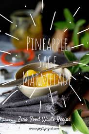 Einmal Kreativ Eingekocht Bitte Ananas Salbei Marmelade Pop Up Girl Rezept Ananas Marmelade Chutneys