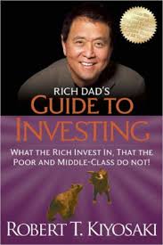 Rich Dads Guide To Investing What The Rich Invest In That The Poor And The Middle Class Do Not Paperback