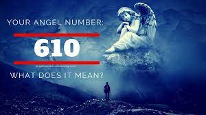 Angel Number 610 Meaning And Symbolism