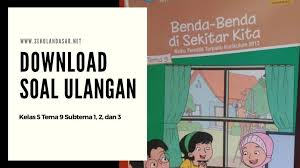 Soal Ulangan Harian Kelas 5 Tema 9 Subtema 1 2 Dan 3 Sekolahdasar Net