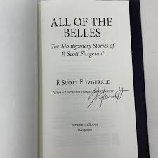 All of the Belles: The Montgomery Stories of F. Scott Fitzgerald by F. Scott  Fitzgerald: Like New Hardcover (2020) First Edition., Signed by Author(s) |  Southampton Books